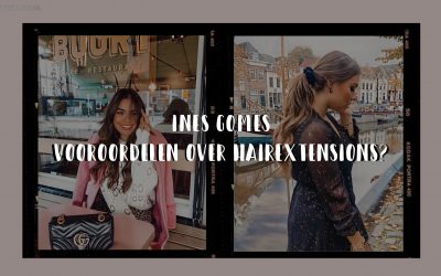 INES GOMES – Vooroordelen over hairextensions?